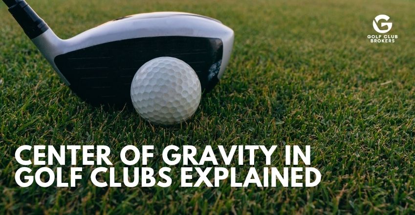 Center of Gravity in Golf Clubs Explained: The Most Important Number Most Golfers Ignore